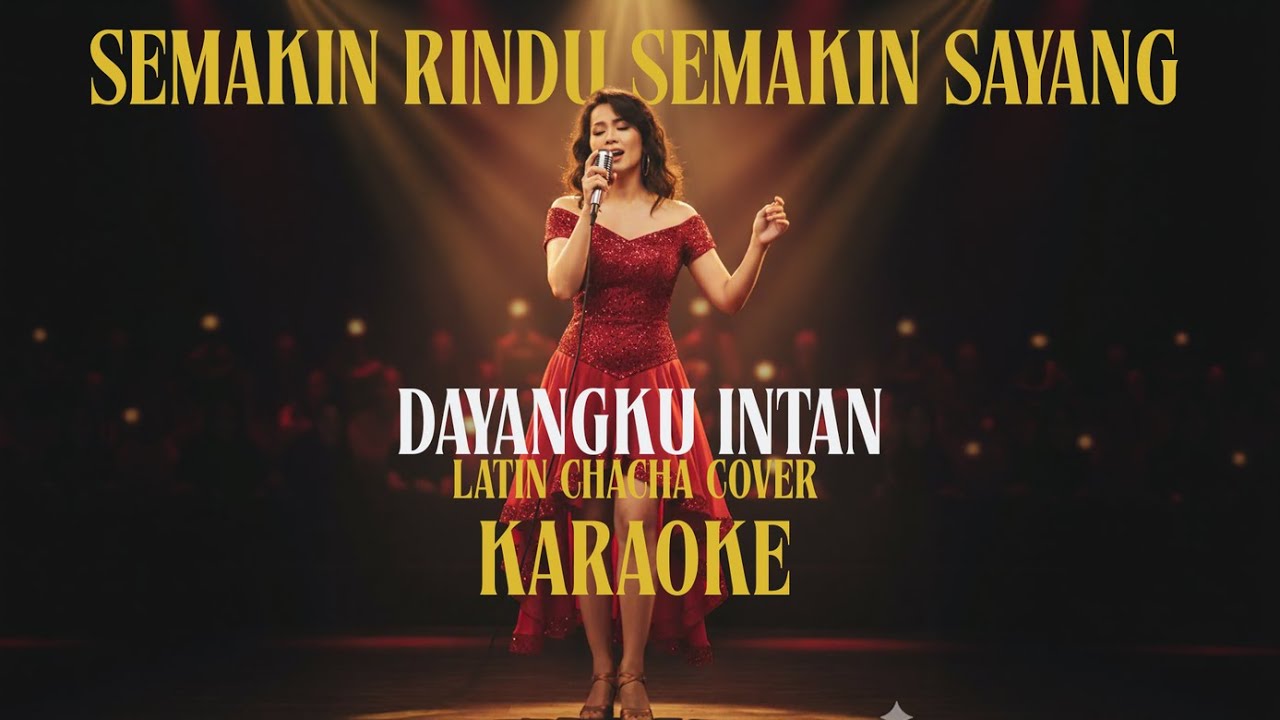 KARAOKE | Semakin Rindu Semakin Sayang | Dayangku Intan | Latin Chacha Cover