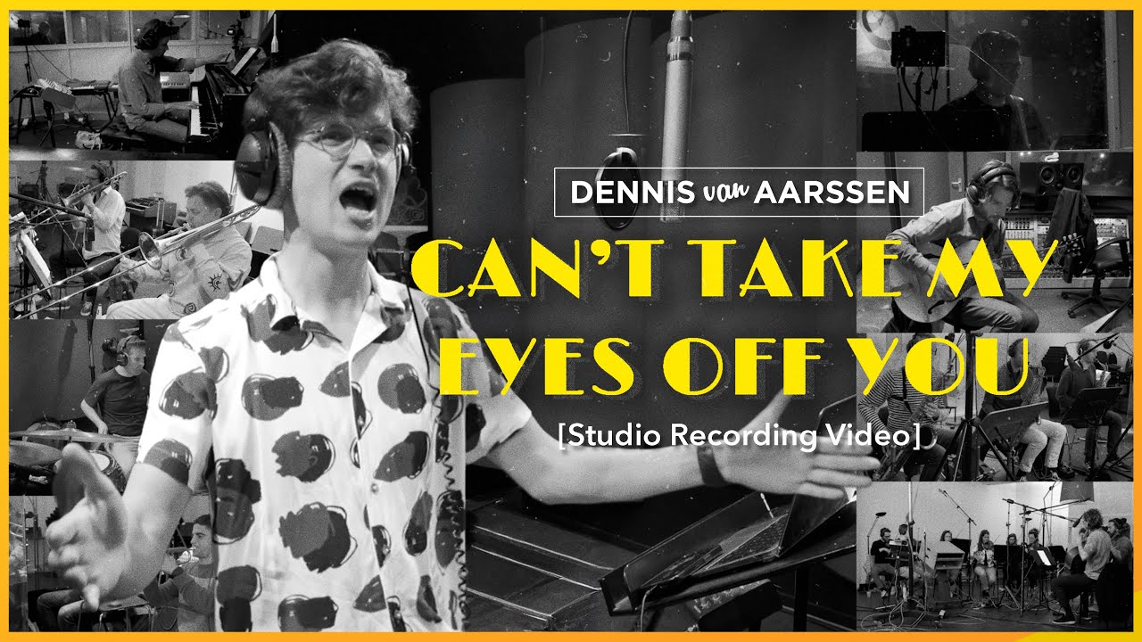 Can't Take My Eyes Off You - Dennis van Aarssen [Official Studio Recording Clip]