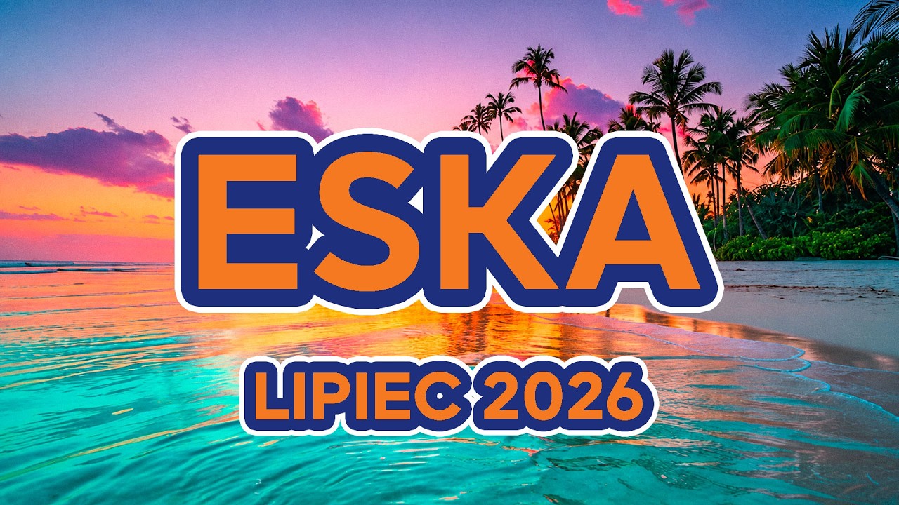 ESKA Hity na Czasie 📻 Lipiec 2026 &ndash; oficjalny mix Radia ESKA #2