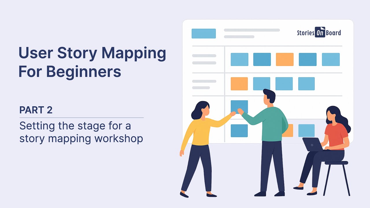 2/6 - User Story Mapping For Beginners - Preparing For User Story Mapping Workshop