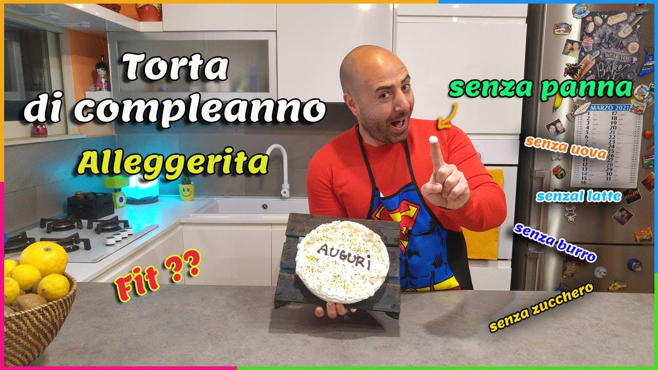 Torta di compleanno alleggerita -SENZA panna,latte,zucchero,burro e uova | FIT ? | Cucina FantaFonda