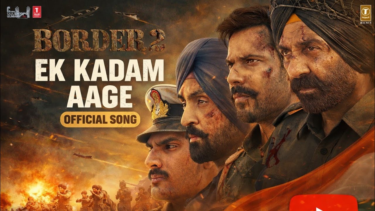 Border 2 Movie | Ek Kadam Aage Officially Song | New Release Movie song 