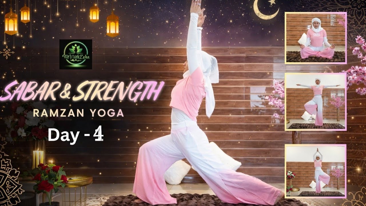 Sabar and Strength | Ramzan special yoga series |Day 4| 24 days yoga Challenge | Fitwithzoha | yoga
