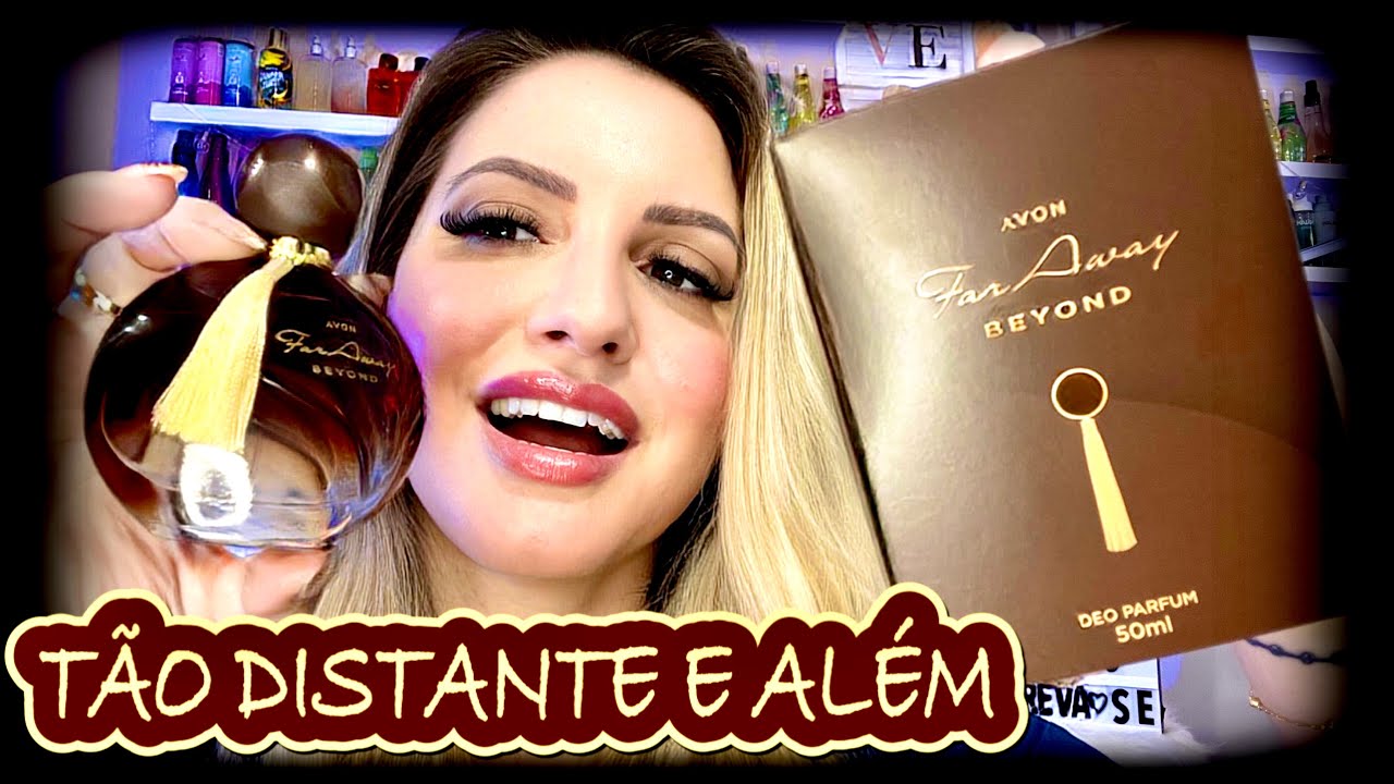 LANÇAMENTO FAR AWAY BEYOND AVON💥