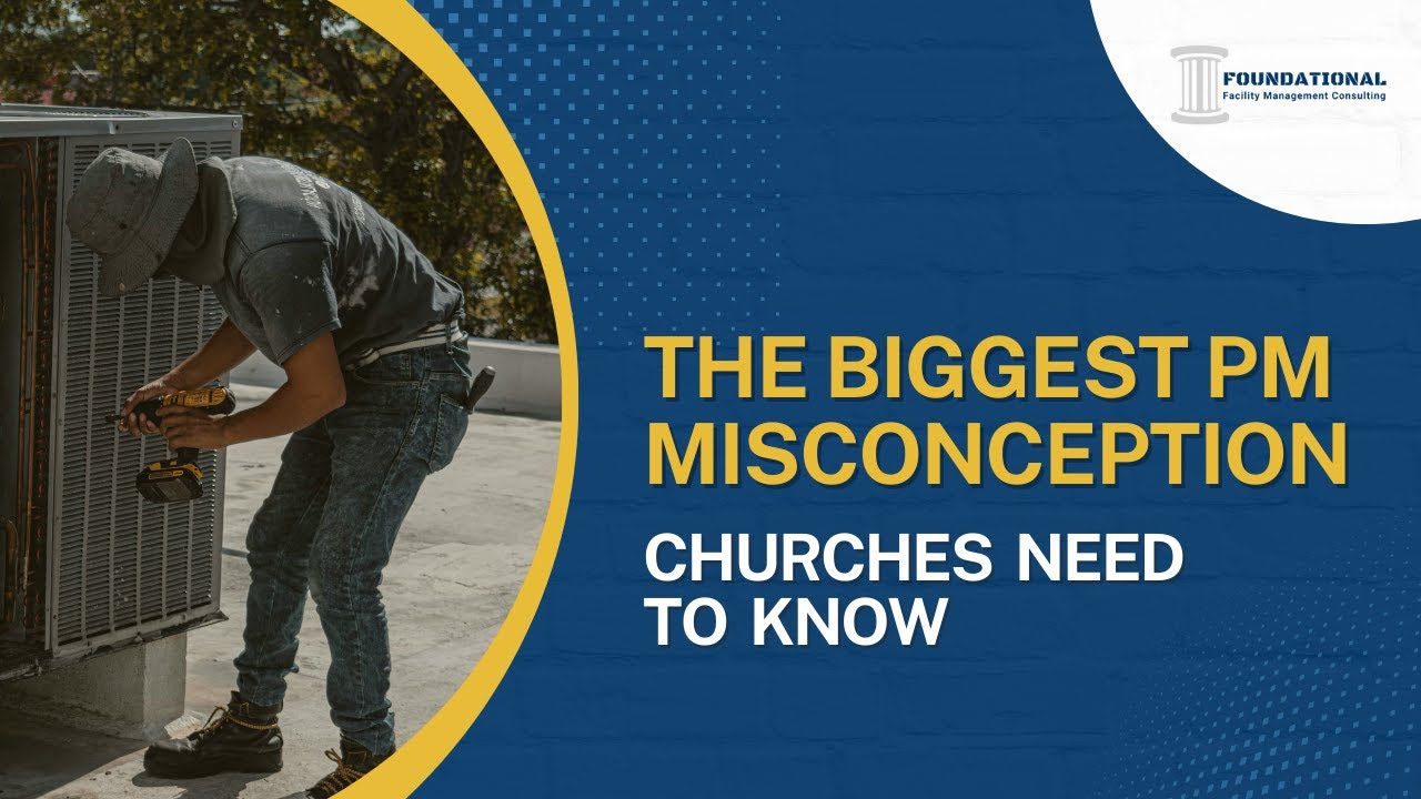 The Biggest Misconception About Preventive Maintenance in Churches