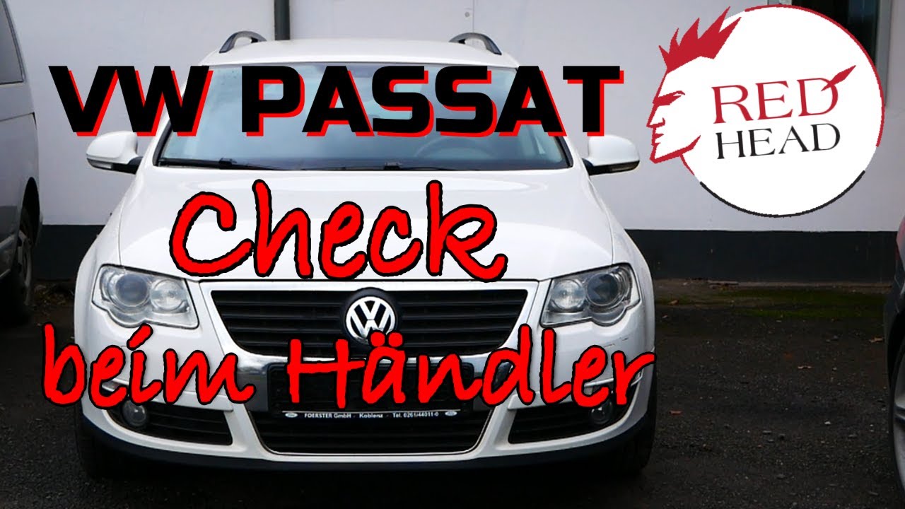 Wir sind beim Gebrauchtwagen-Händler - Check eines VW Passat 3C 2.0 TDI bis 5.000€🤔 | Redhead