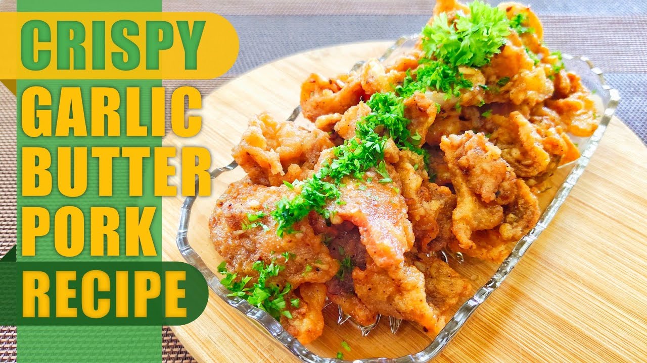 Crispy Garlic Butter Pork Recipe