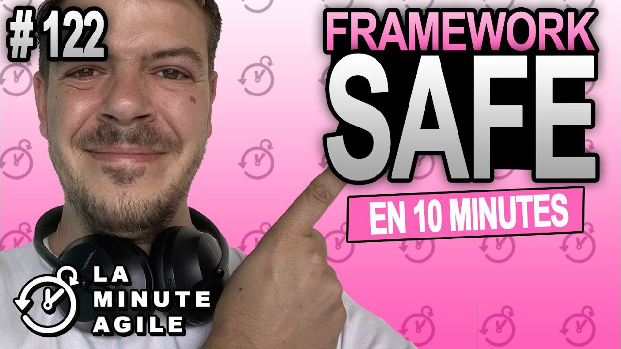 SAFe en 10 minutes - Français - La Minute Agile Scrum 122