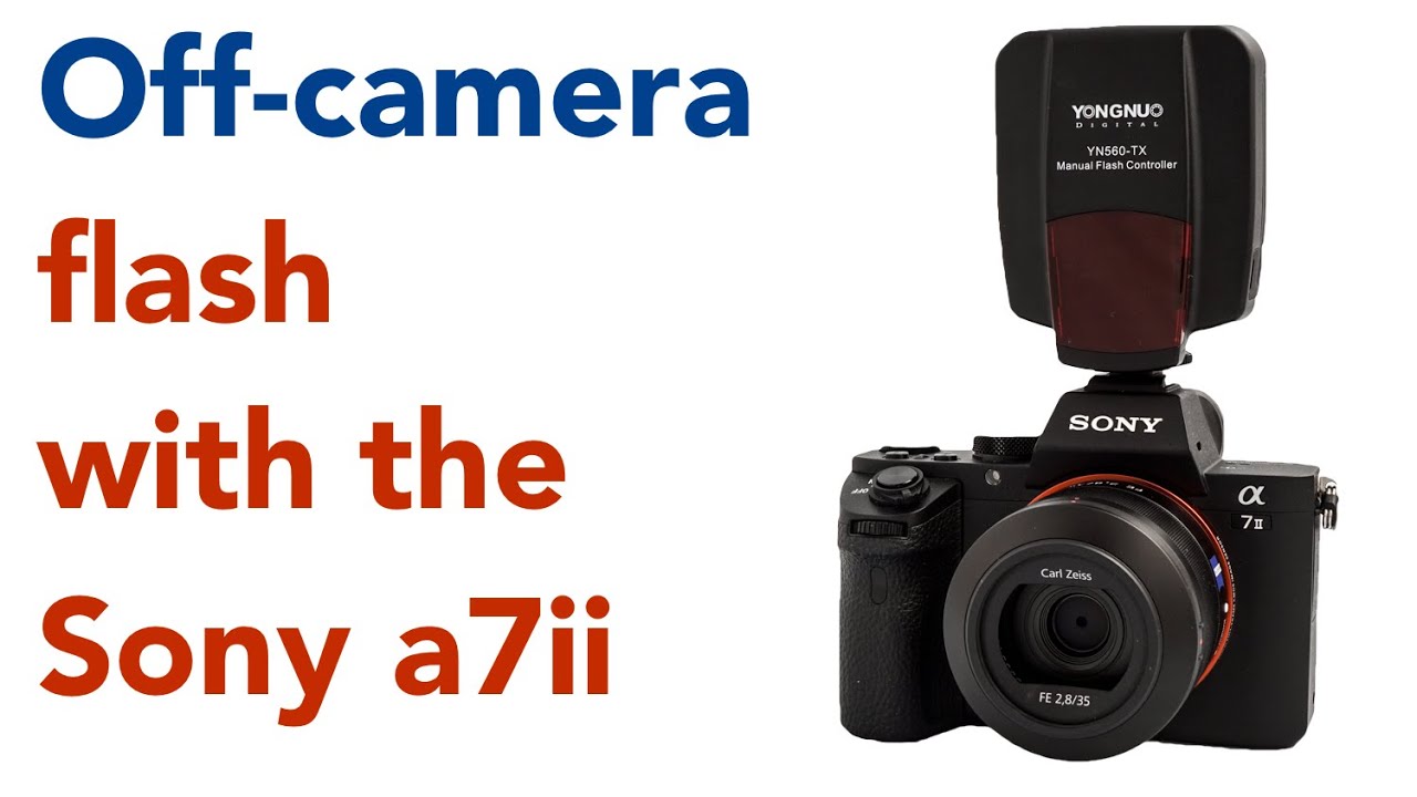 Off Camera Flash with the Sony a7ii and Yongnuo 560 III