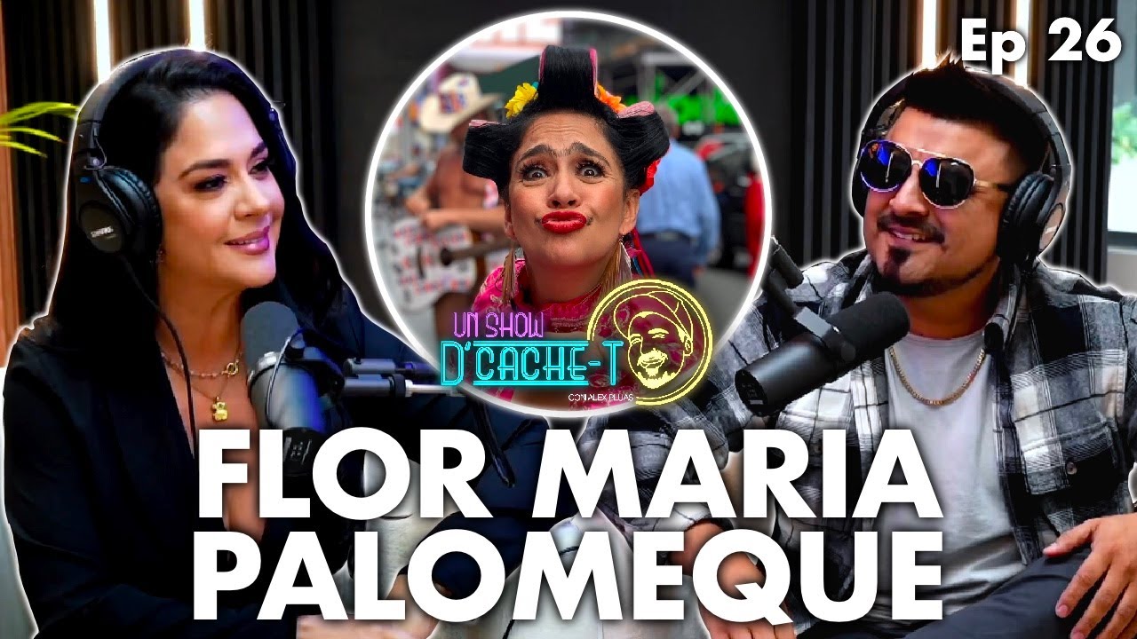 Flor Maria Palomeque La Mofle En | Un Show D'Cache-T Ep 26