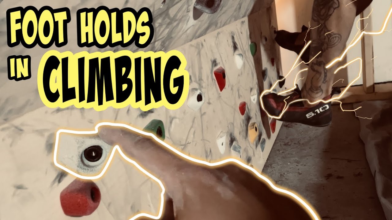 How to Utilize Foot Holds