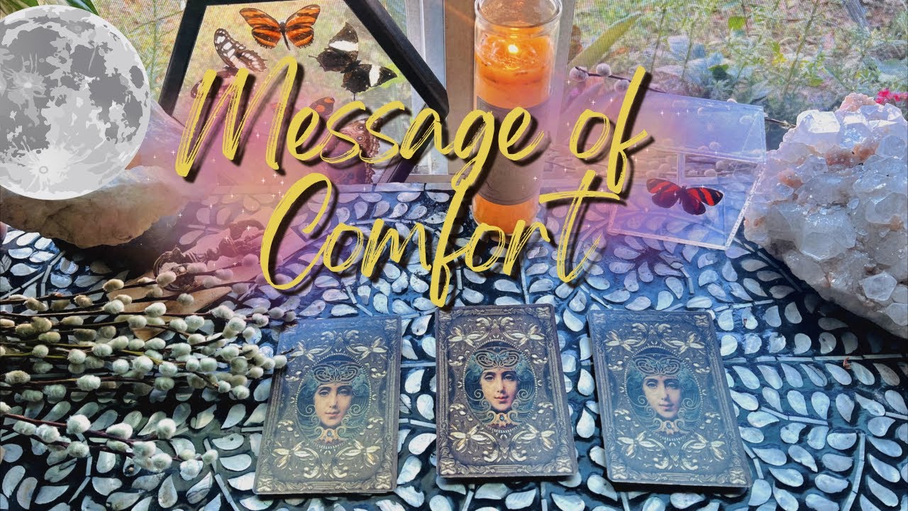 A Message of Comfort from the Guides- A Pick a Card Reading