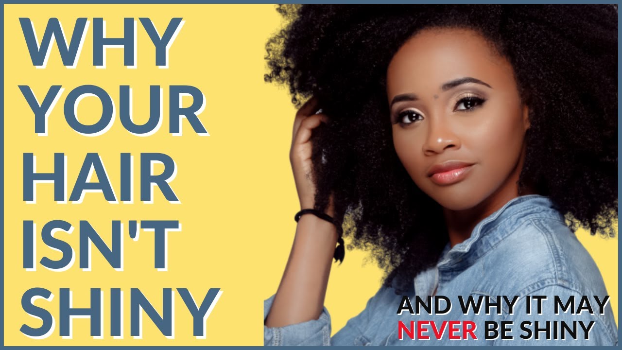 Surface Texture | Natural Hair Types | Shiny Natural Hair | Why Your Natural Hair Isn't Shiny