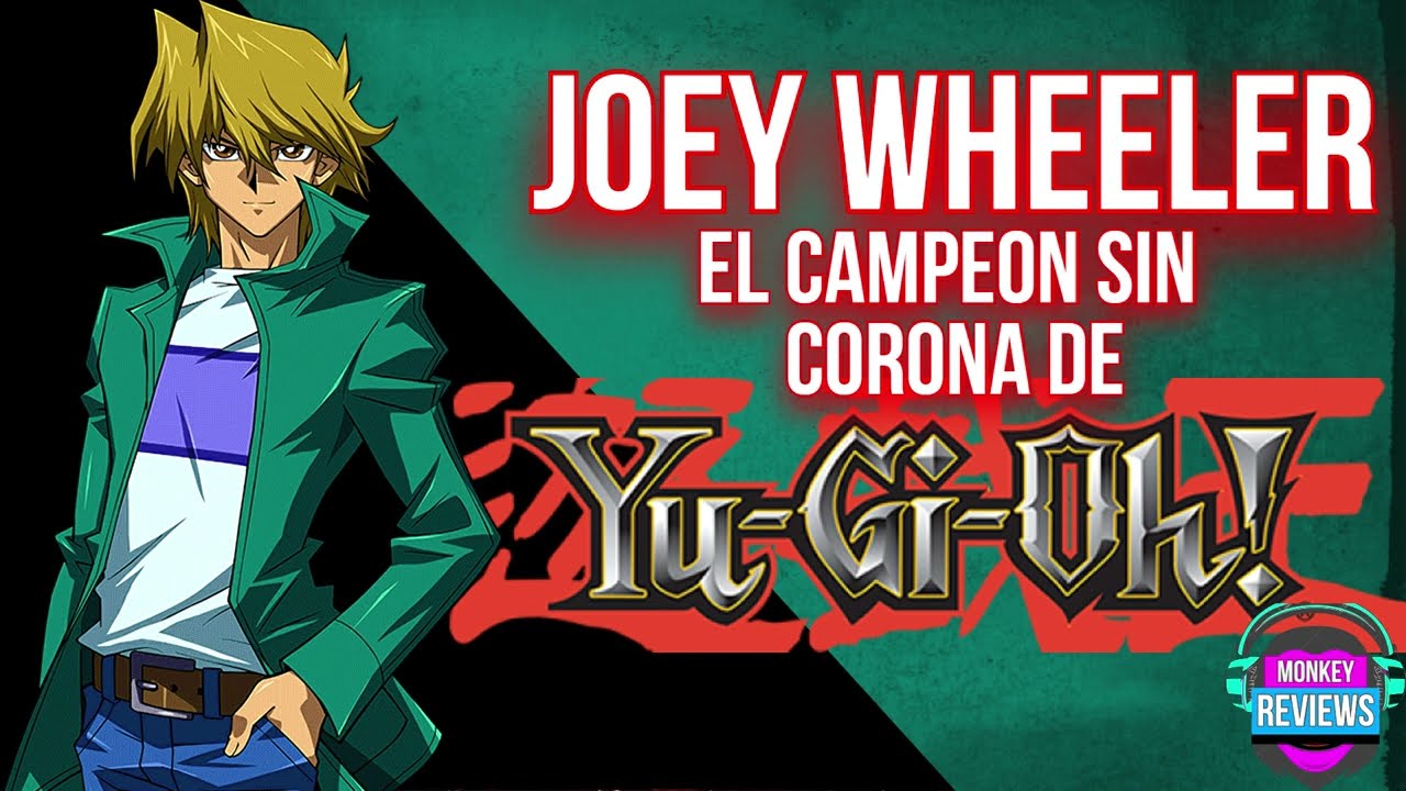 JOEY WHEELER: El Campeón sin Corona de Yu-Gi-Oh!