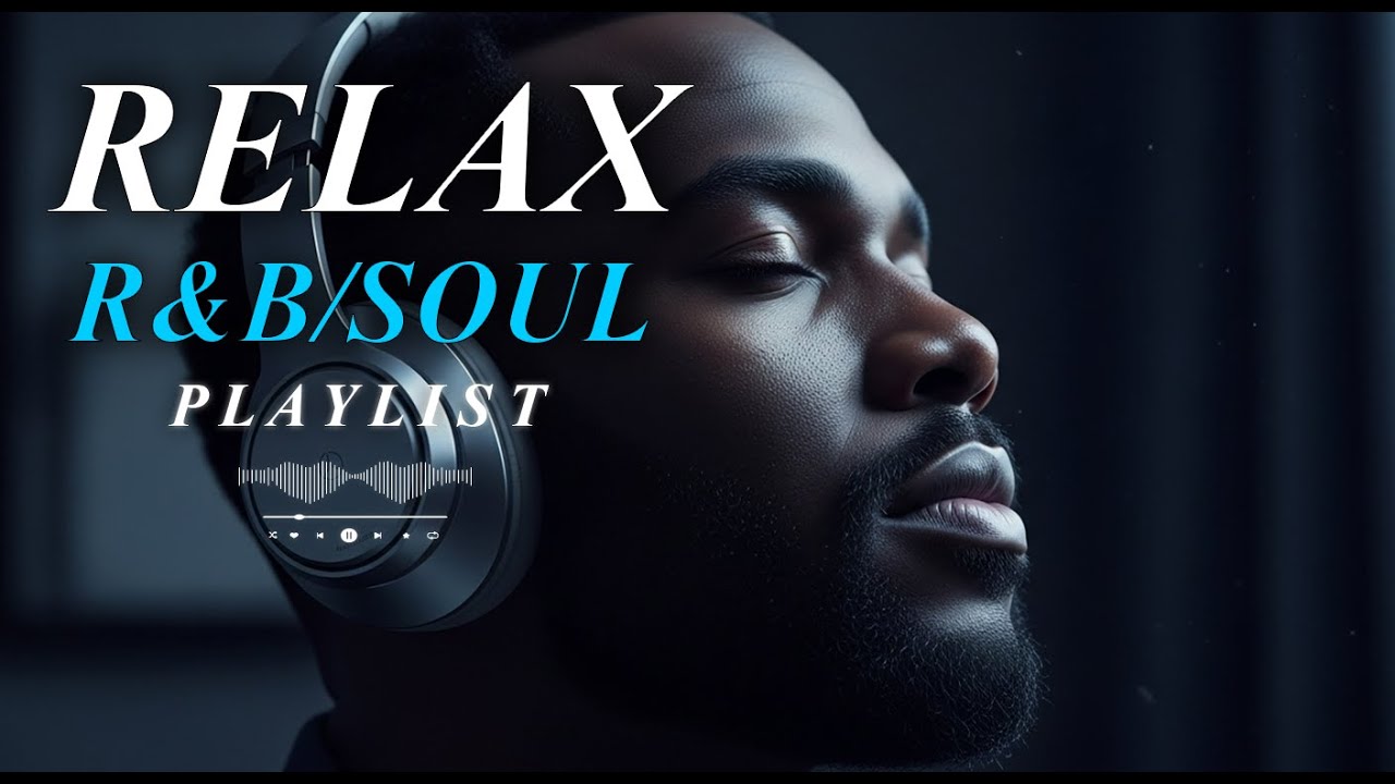 【R&B Soul】Background Chill Playlist Smooth R&B for Work