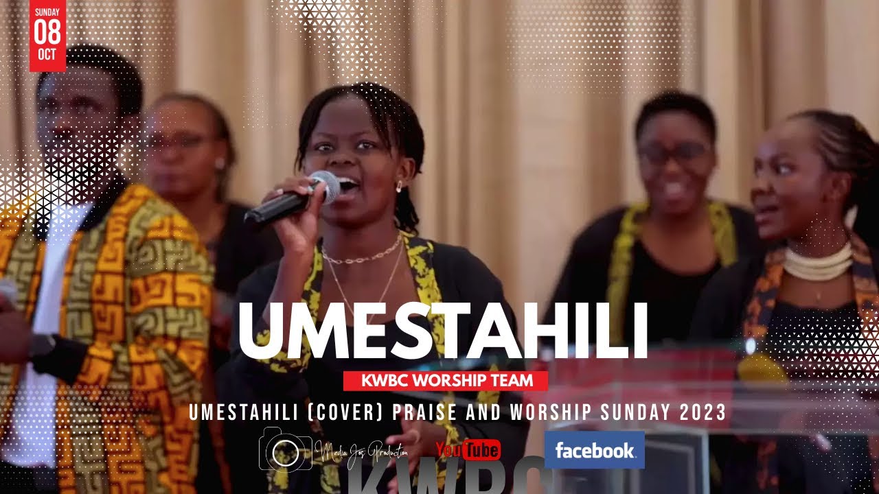 UMESTAHILI - KWBC WORSHIP TEAM