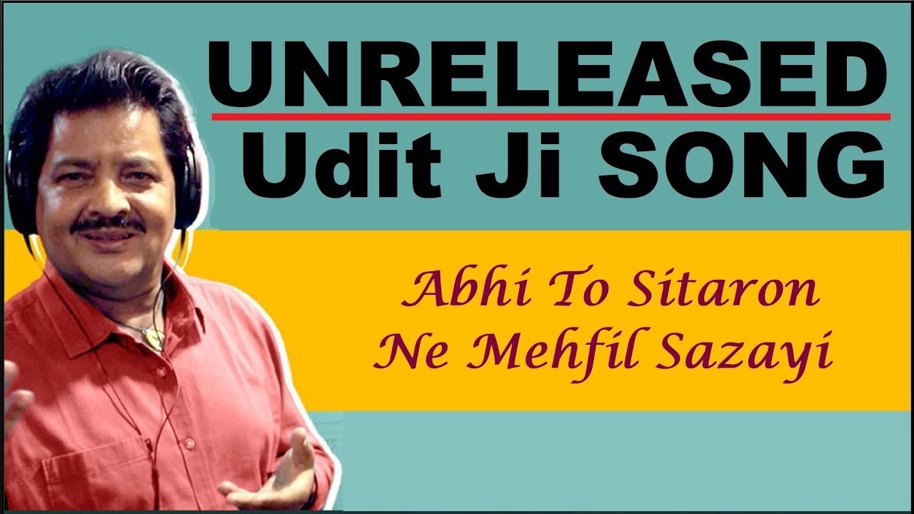 Udit Narayan Unreleased - Abhi To Sitaron Ne Mehfil Sazayi | Melodious Song 2019