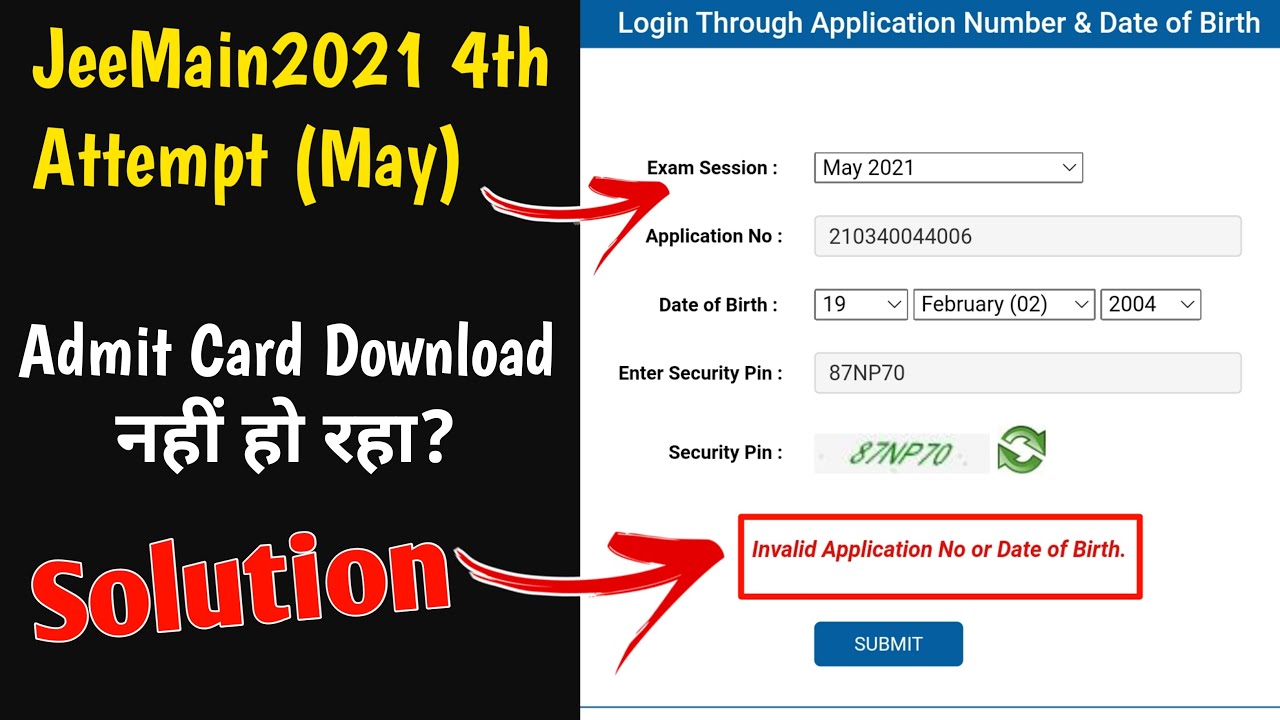 Jee Main 2021 May Attempt Admit Card Download Problem | Invalid Application Number or Date of Birth