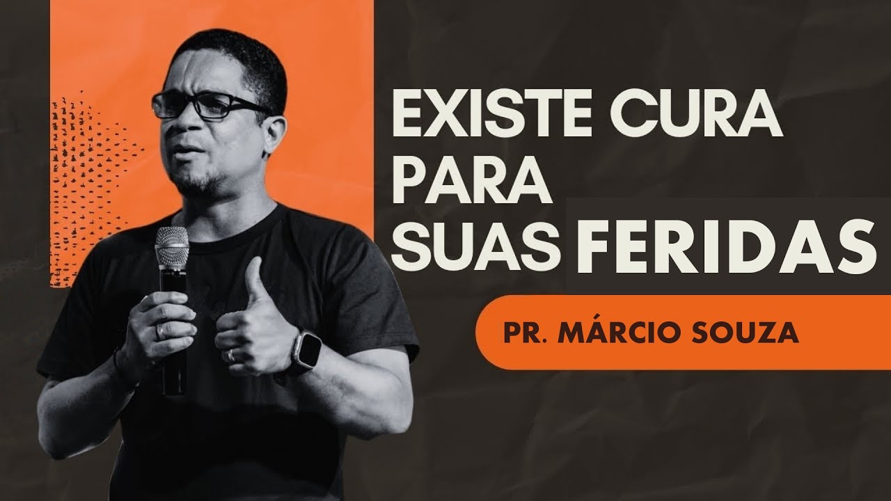 🌱Pregação | Existe cura para suas Feridas - Pr Marcio Souza
