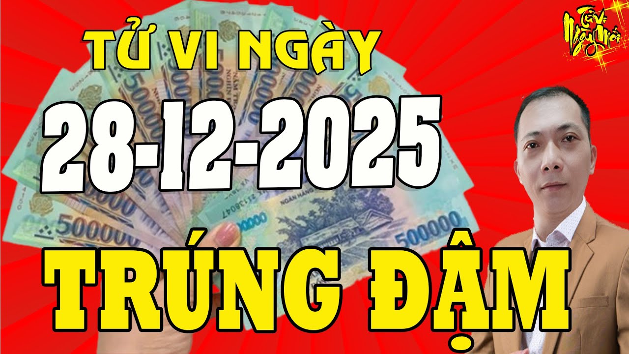 Tử Vi Ng&agrave;y Mới 28/12/2025 Ch&uacute;c Mừng Con Gi&aacute;p Tr&uacute;ng S&ocirc; Độc Đắc Chuẩn Bị RƯỚC LỘC Về Nh&agrave;