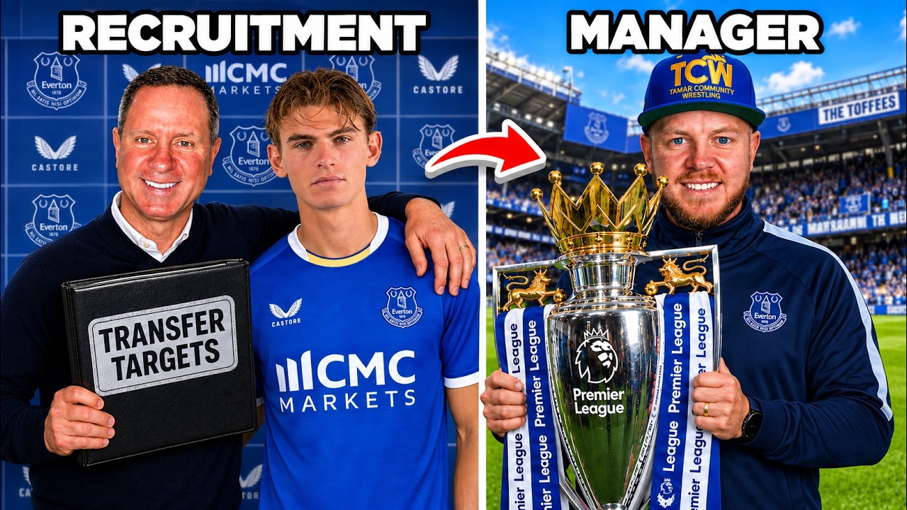 I Rebuild Everton But My Dad is Head of Recruitment