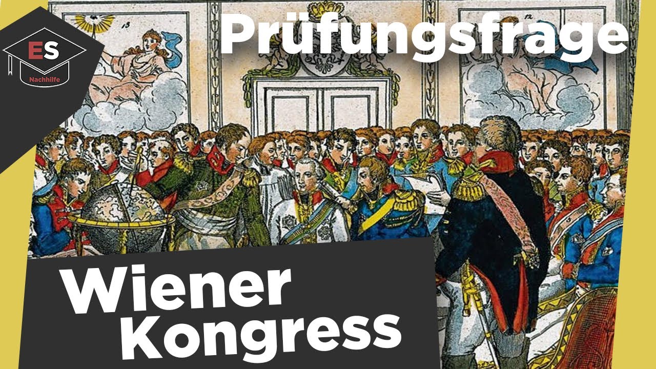 Wiener Kongress Ziele, Prinzipien und Ergebnisse - Wiener Kongress einfach erkl&auml;rt! (Pr&uuml;fungsfrage)