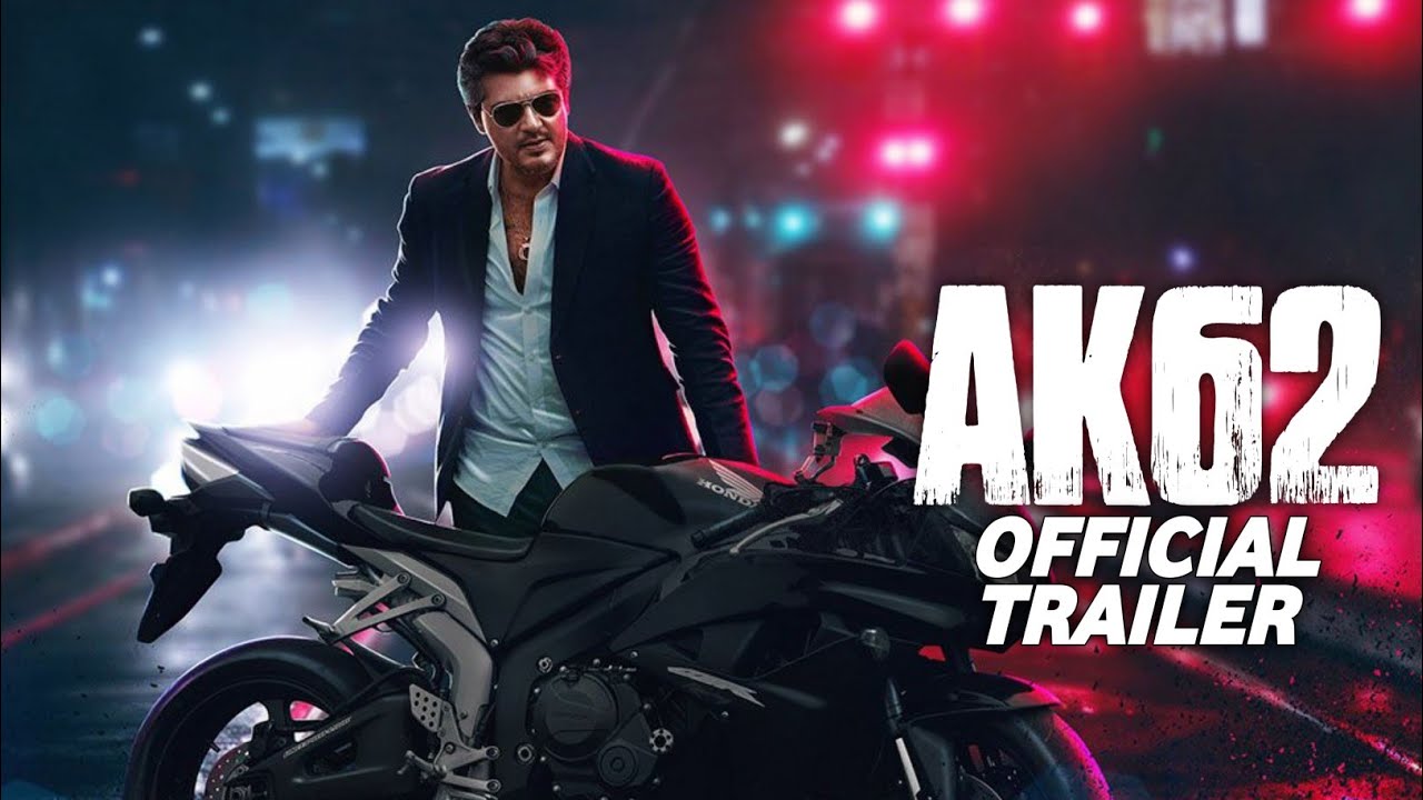 SK Times: BREAKING💥AK 62 Movie Trailer, Title Teaser, AjithKumar, Anirudh, Release Date