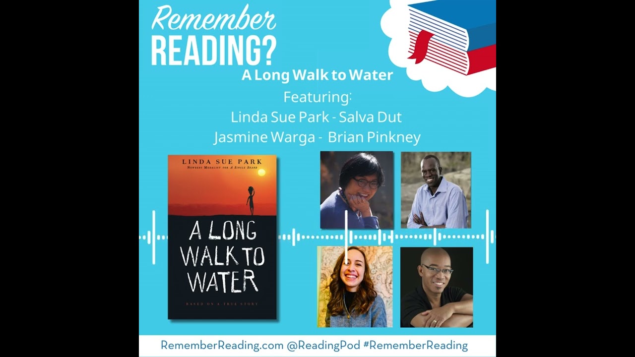 Remember Reading A Long Walk to Water? (Podcast Episode ft. Linda Sue Park, & More)