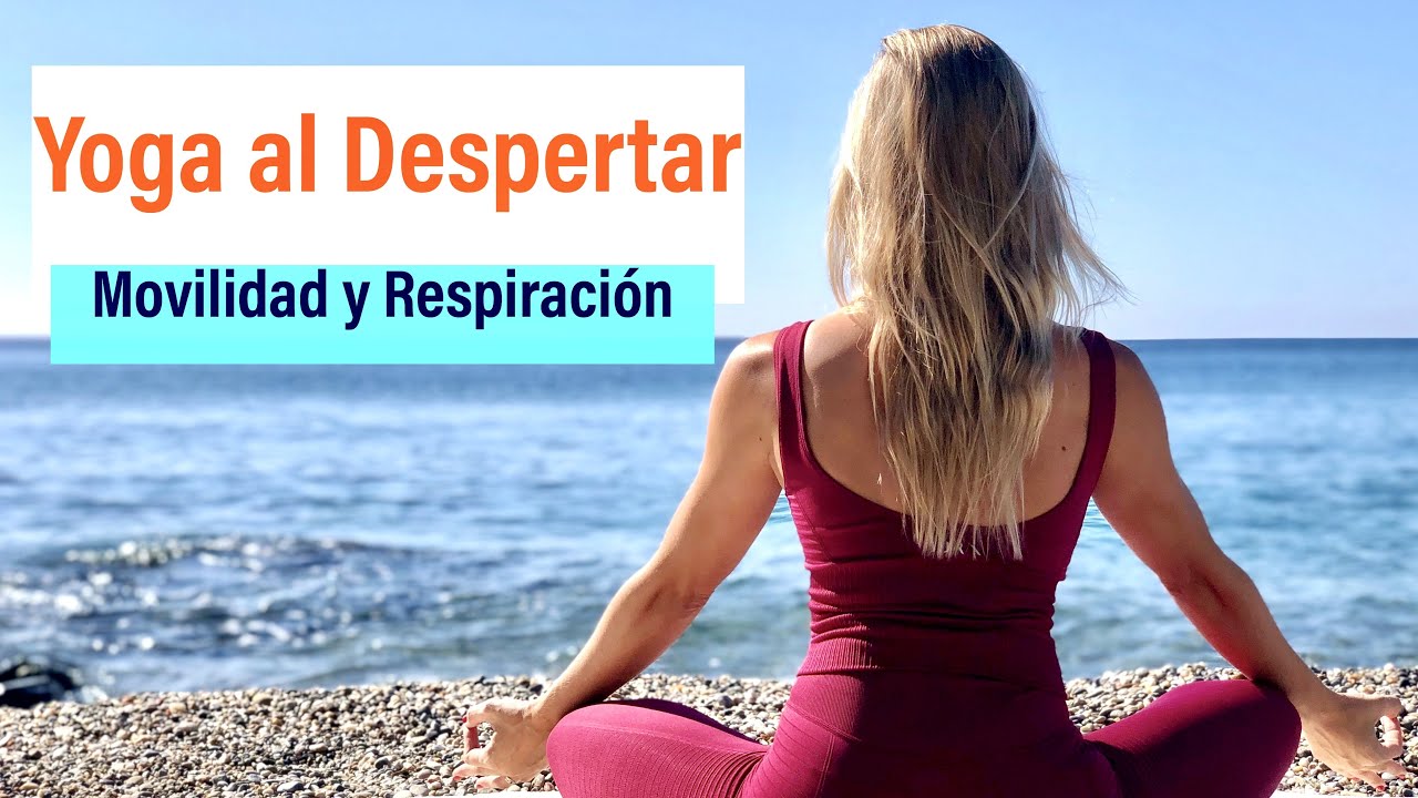 Yoga al despertar. Movilidad y Respiración
