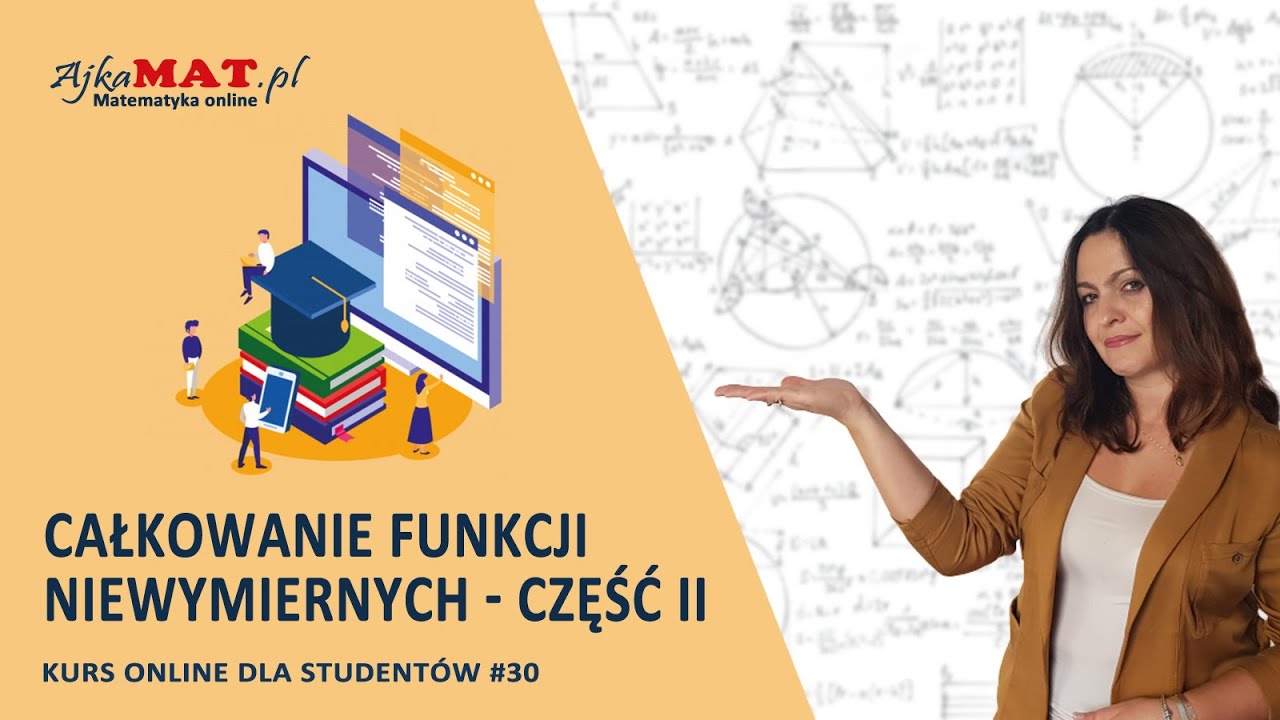 Całkowanie funkcji niewymiernych - część II