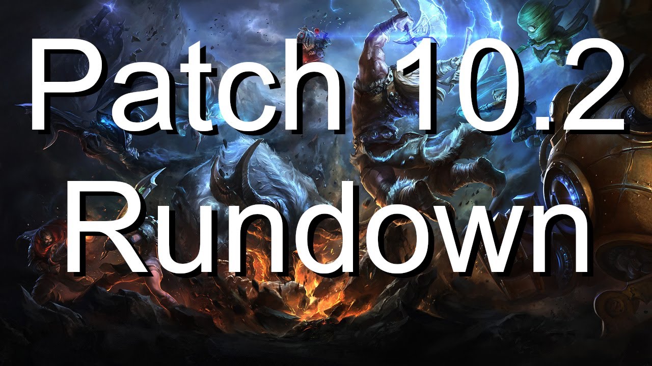 Patch 10.2 Rundown | League of Legends