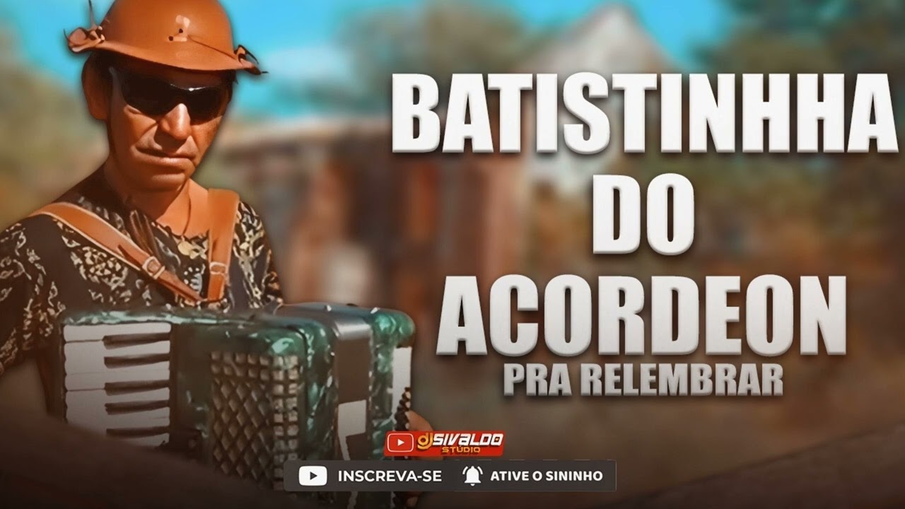 BATISTINHA DO ACORDEON - FORRÓ PÉ DE SERRA ( PRA RELEMBRAR )