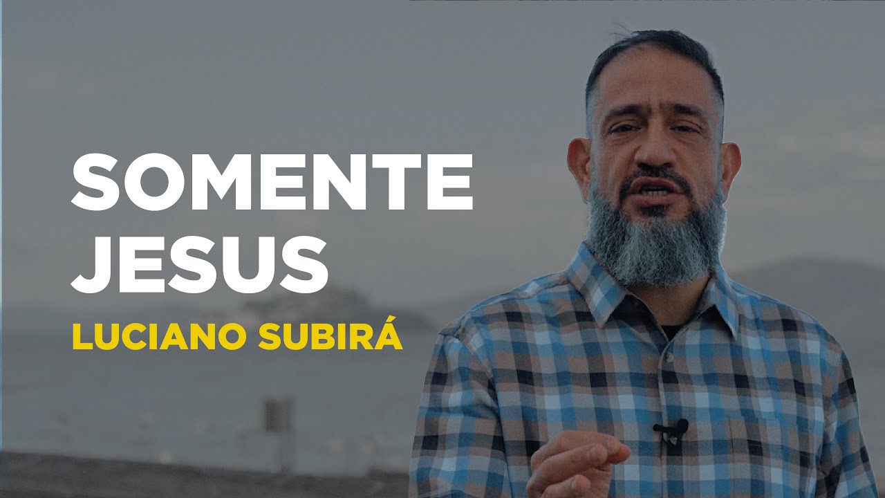 Luciano Subir&aacute; - SOMENTE JESUS | SUB12