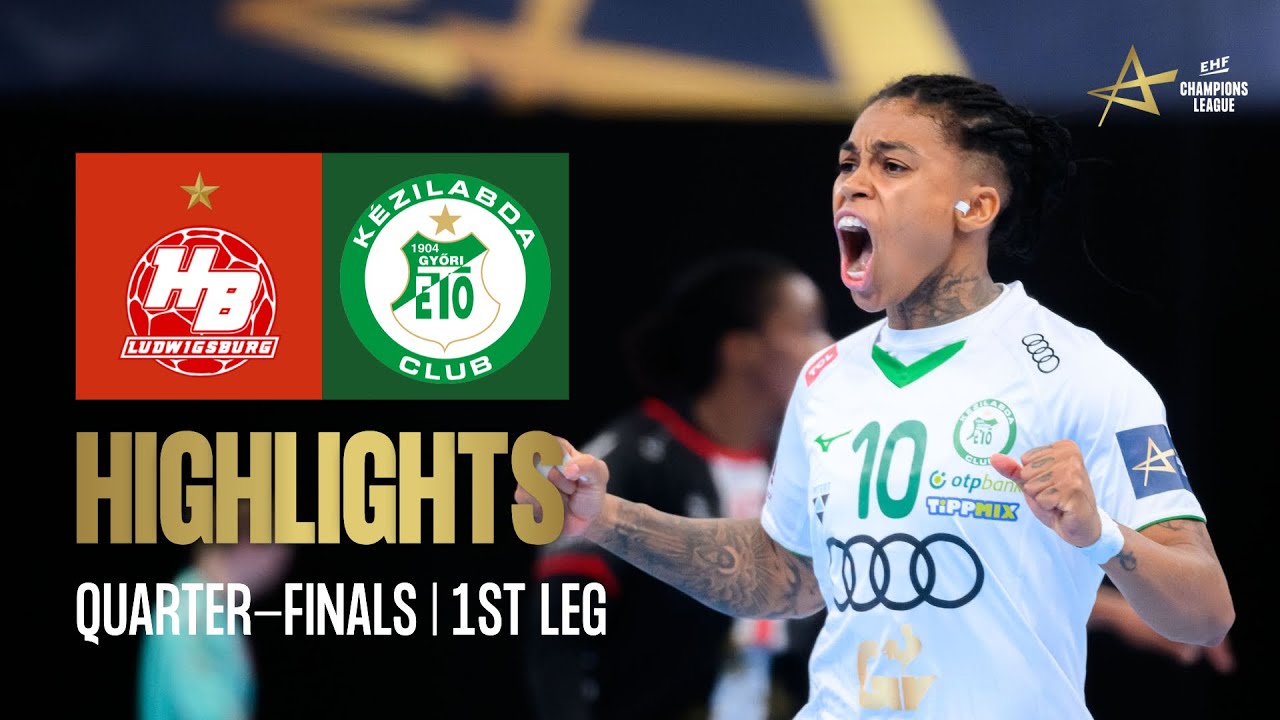 HB Ludwigsburg  🆚 Györi Audi ETO KC | Quarter-finals | EHF Champions League Women 2024/25