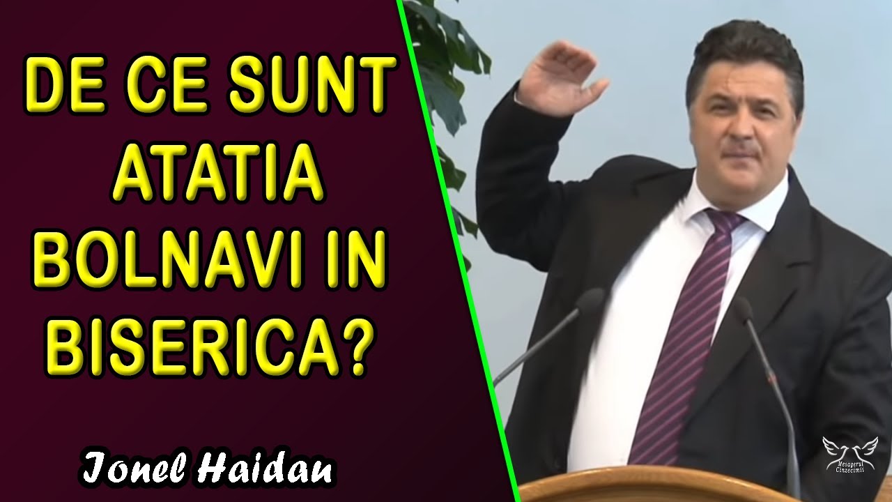Ionel Haidau - De ce sunt atatia bolnavi in Biserica | Fapte 3: 1-10 | PREDICI