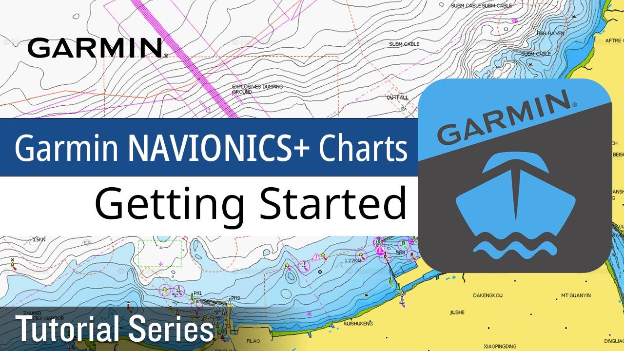 Tutorial - Garmin Navionics+ Charts: Getting Started