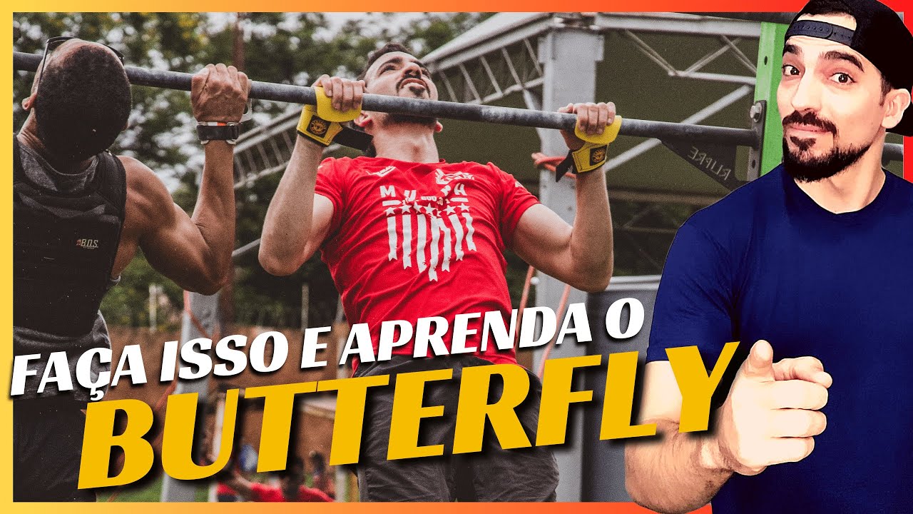 SAIA DO PULL UP, APRENDA A FAZER O BUTTERFLY (PASSO A PASSO)