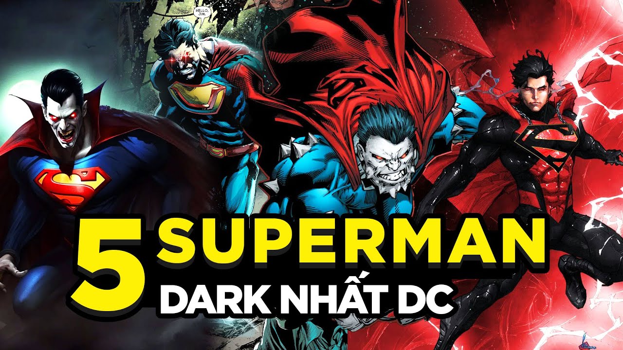 5 SUPERMAN ÁC ĐỘC NHẤT SẼ LÀM BẠN SỢ HÃI!