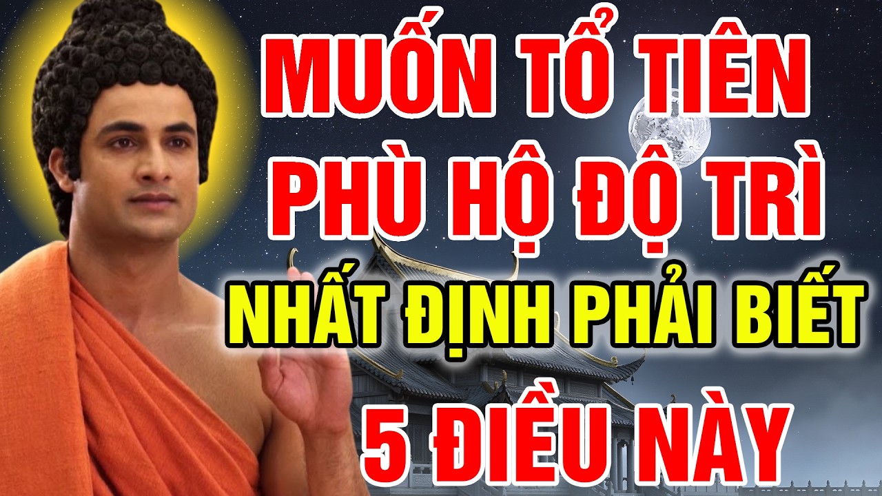 MUỐN TỔ TIÊN PHÙ HỘ ĐỘ TRÌ CHO CẢ GIA ĐÌNH, NHẤT ĐỊNH PHẢI BIẾT 5 ĐIỀU QUAN TRỌNG NÀY!