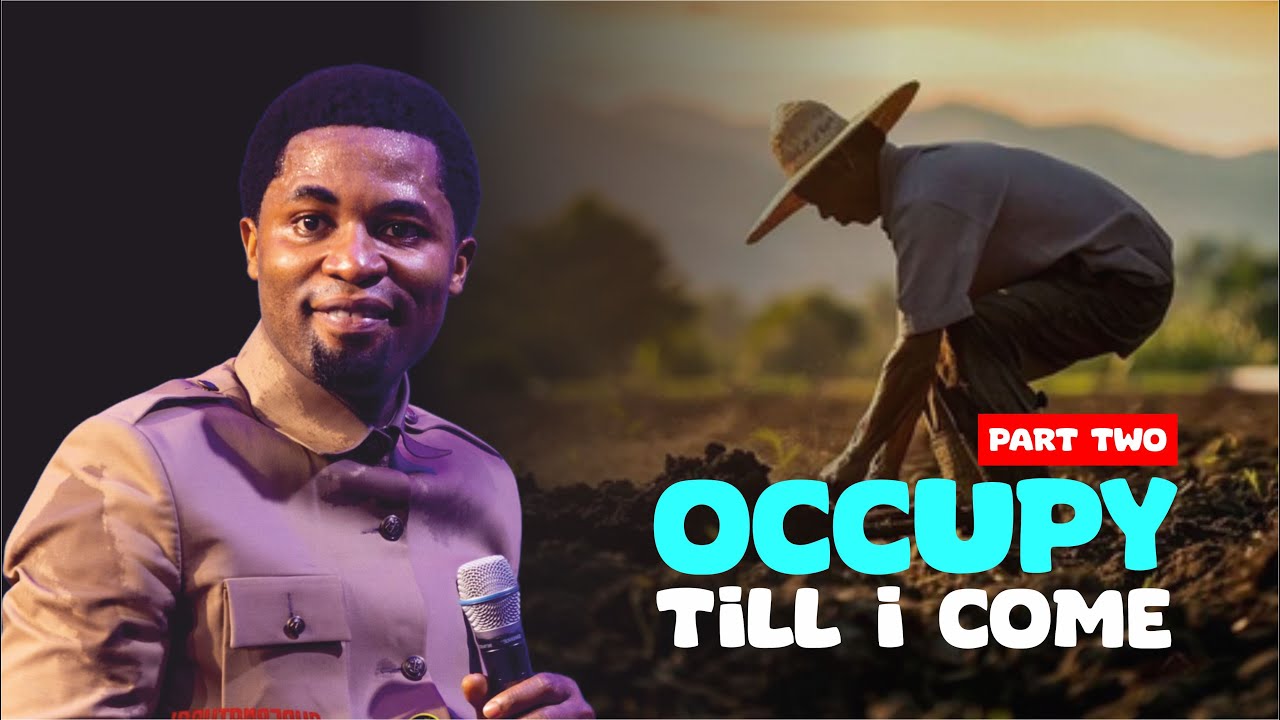 OCCUPY TILL I COME (PART 2) - Apostle Michael Orokpo