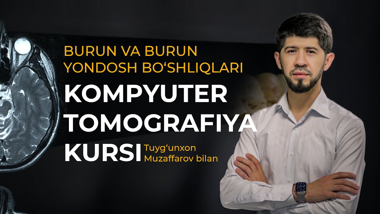BURUN VA BURUNYONDOSH BO&lsquo;SHLIQLARI KOMPYUTER TOMOGRAFIYASI KURSINING TAQDIMOTI