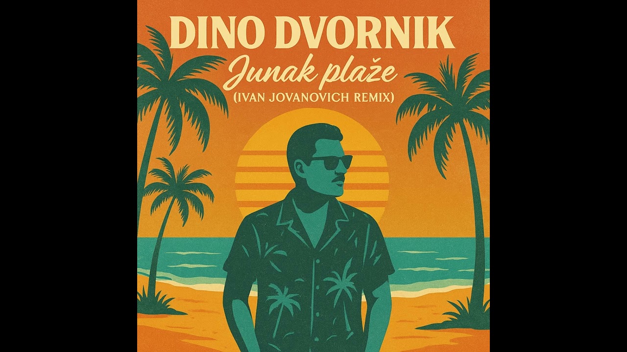 Dino Dvornik - Junak plaže (Ivan Jovanovich remix)