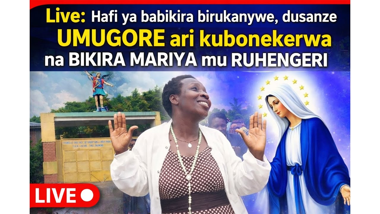Live:Hafi ya ba babikira birukanywe,dusanze UMUGORE ari kubonekerwa  na BIKIRA MARIYA Mu RUHENGERI