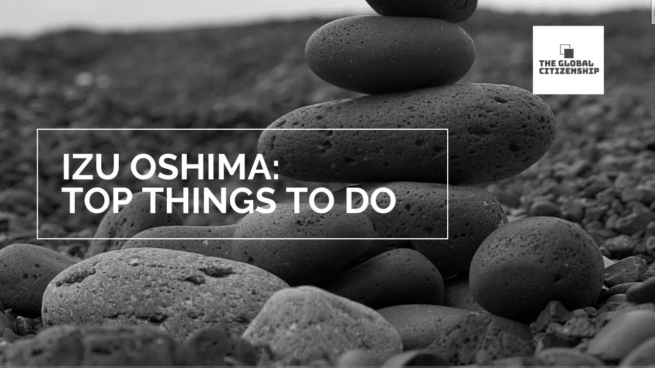 IZU OSHIMA: Top things to do in Japan's Volcano Island | Japan Travel Guide | GLOBAL CITIZENSHIP