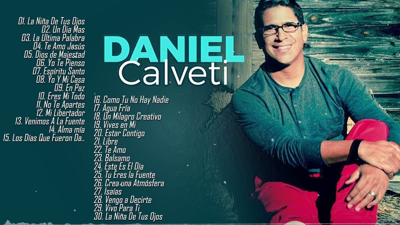 LO MEJOR DE DANIEL CALVETI EN ADORACI&Oacute;N - GRANDES &Eacute;XITOS DE ALABANZA Y ADORACI&Oacute;N