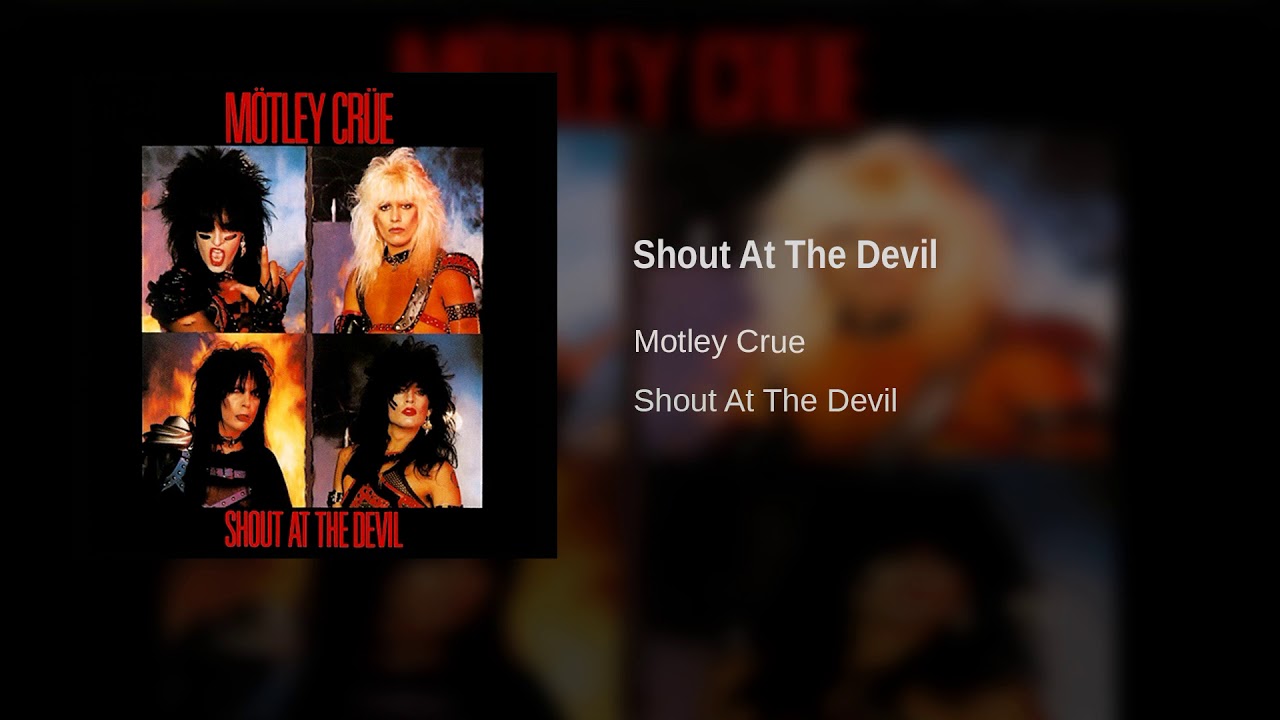 Motley Crue - Shout At The Devil