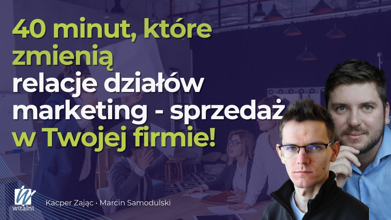 Dział marketingu i sprzedaży nie idą w parze? TU CHODZI O CIEBIE, PREZESIE!