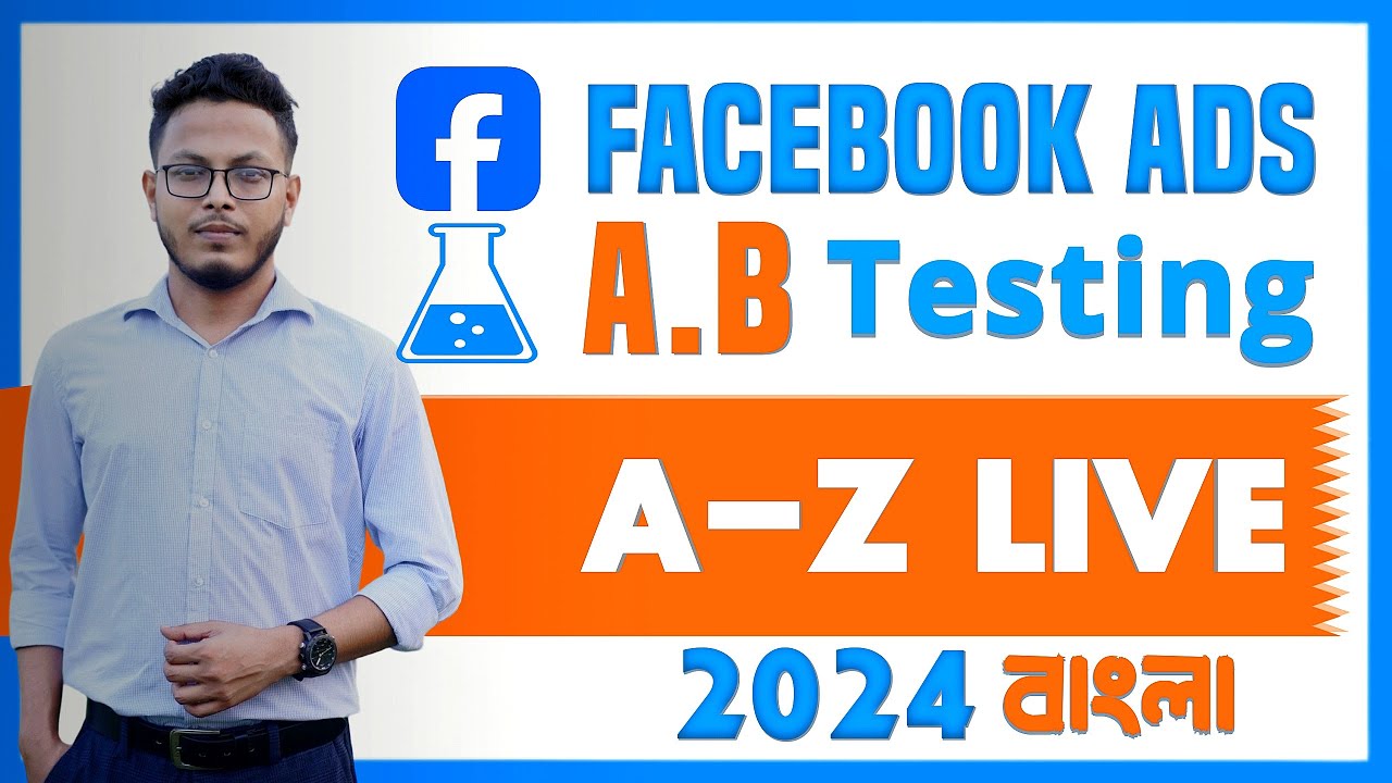 Facebook Ads A/B Testing A-Z: Bangla 2024 Guide