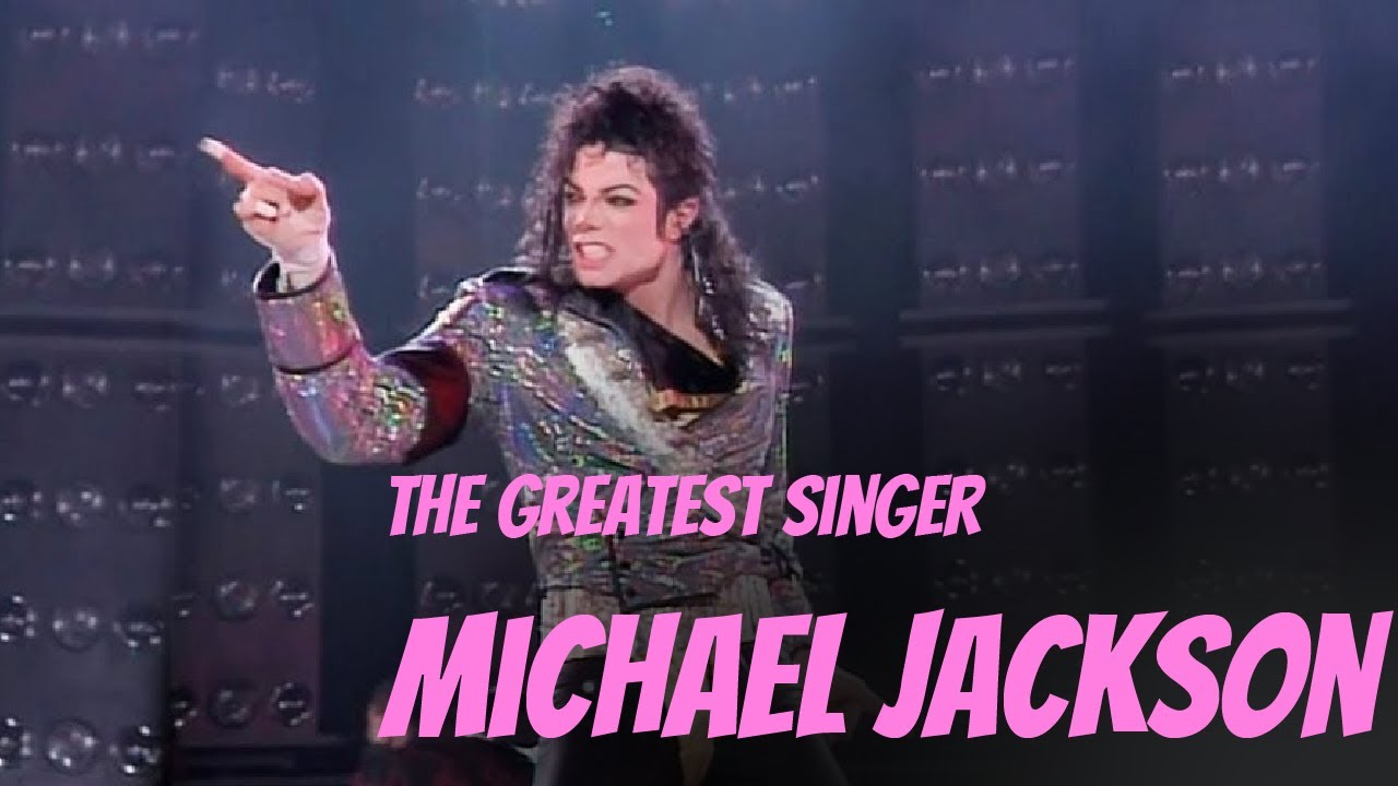 The greatest singer ever: Michael Jackson