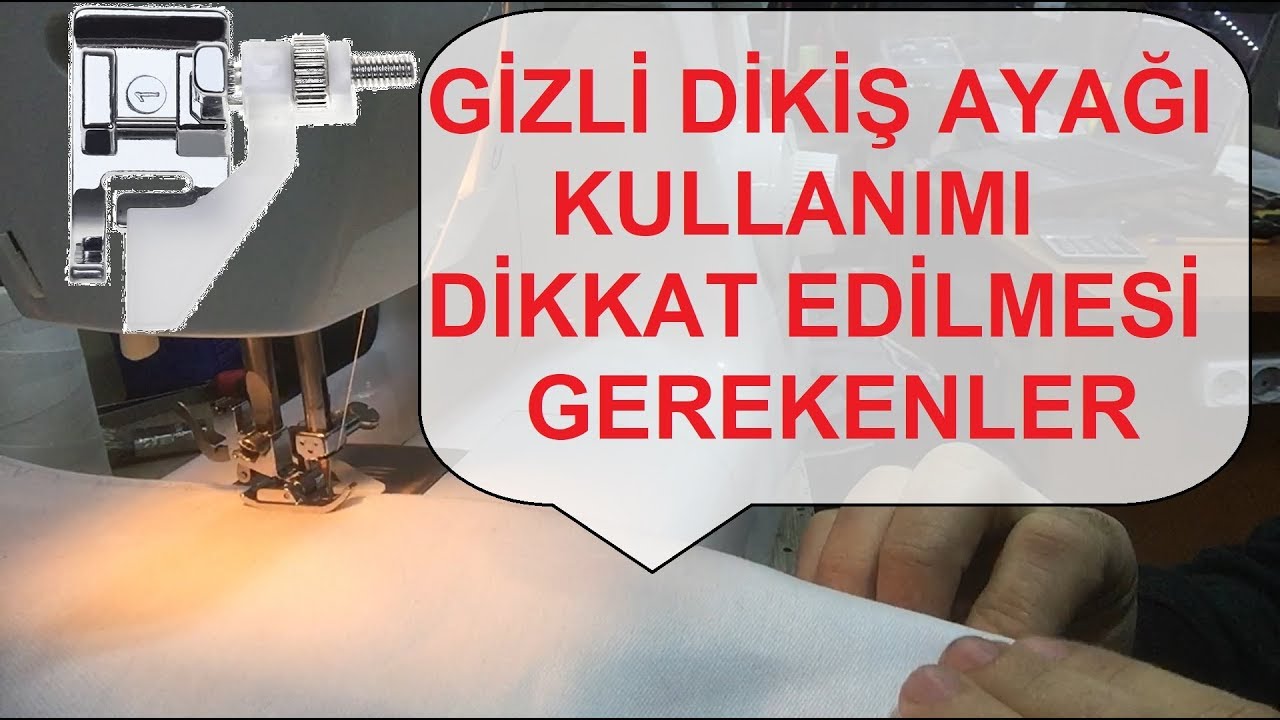 Gizli Dikiş Ayağı Nasıl Kullanılır Bilinmesi Gerekenler
